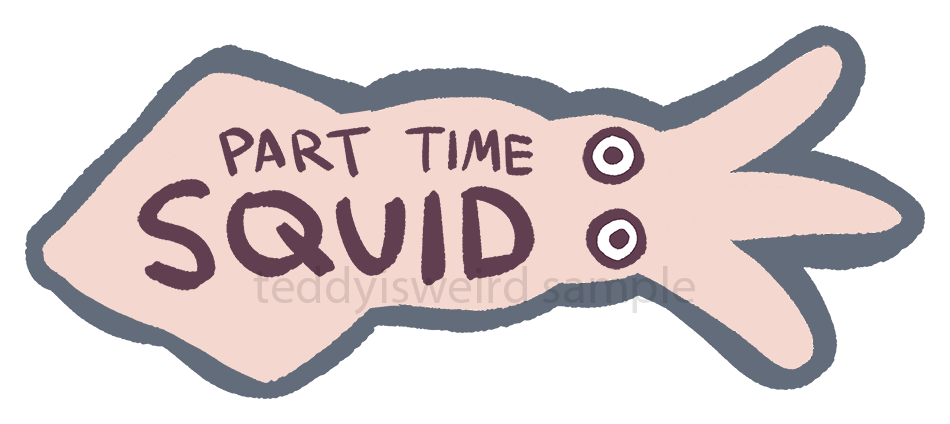 Part Time Squid